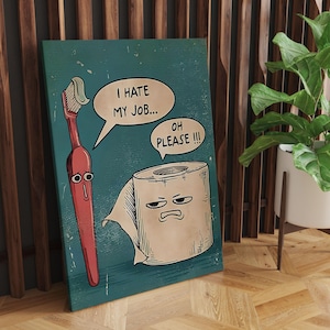 I Hate My Jobs Poster, Bathroom Decor, Funny Toothbrush vs Toilet Paper Poster, Funny Wall Hanging, Bathroom Wall Art