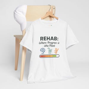 Rehab Progress Unisex Tee - Occupational Therapy Shirt, Patient Gift, Rehab Apparel, Motivational Top, Health Awareness Clothing