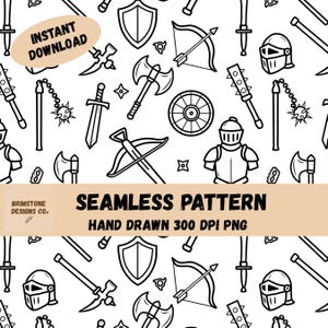 May include: Black and white seamless pattern featuring hand-drawn illustrations of medieval weaponry, including swords, axes, bows and arrows, shields, and helmets. The text reads "SEAMLESS PATTERN HAND DRAWN 300 DPI PNG" and "INSTANT DOWNLOAD".
