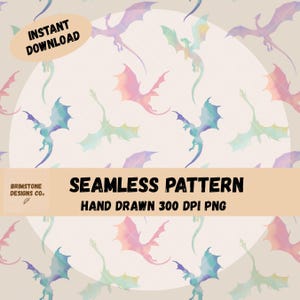 May include: A seamless pattern with watercolour dragons in pastel colours. The design includes the text "Instant Download" and "Seamless Pattern Hand Drawn 300 DPI PNG".