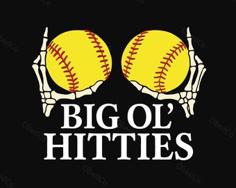 Funny Baseball Digital Download, Big Ol’ Hitties Softball Png, Halloween Skeleton Hands Png, Digital Download for Sublimation, Baseball Png