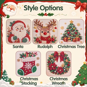 May include: A display of five diamond painting kits labeled Style Options, featuring Santa, Rudolph, a Christmas tree, a stocking, and a wreath. Each design is composed of colorful beads in red, green, white, and gold, arranged in festive patterns.