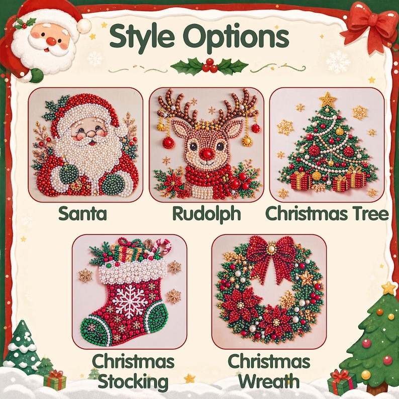May include: A display of five diamond painting kits labeled Style Options, featuring Santa, Rudolph, a Christmas tree, a stocking, and a wreath. Each design is composed of colorful beads in red, green, white, and gold, arranged in festive patterns.