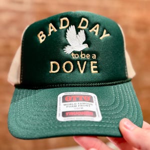 Bad Day to be a Dove Trucker Hat