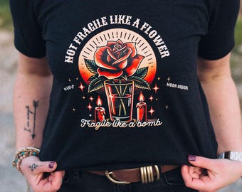 Camiseta "No frágil como una flor, frágil como una bomba" - Camiseta con gráfico feminista - Camiseta empoderadora para mujer - Camiseta unisex Bella Canvas