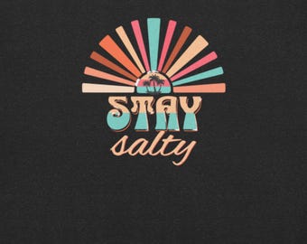 Camiseta estampada Stay Salty - Camiseta unisex Bella + Canvas - Camiseta veraniega con ambiente playero