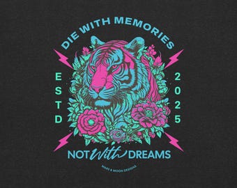 Camiseta gráfica con estampado de tigre "Muere con recuerdos, no con sueños" - Camiseta inspiradora Bella + Canvas - Camiseta con cita llamativa