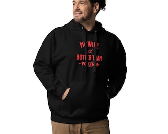 Sudadera con capucha "Mi esposa está más buena que la tuya" - Sudadera divertida para parejas