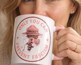 Only You Can Prevent Fascism Mug – Classic Forest Ranger Bear Parody Political Coffee Cup