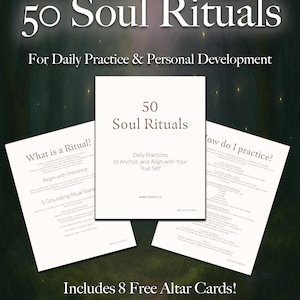 May include: A digital download titled "50 Soul Rituals" for daily practice and personal development. The image features three white pages with text, including "What is a Ritual?" and "How do I practice?" The product includes 8 free altar cards.