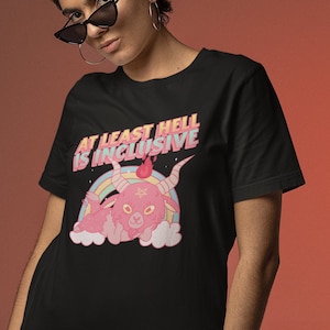 At Least Hell is Inclusive Shirt, Pink Baby Baphomet Shirt, Funny Atheist Shirt, Anti Religion Shirt, Satanic Shirt, Inclusivity Shirt