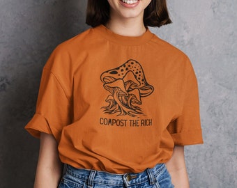 Compost the Rich Shirt Unisex, Eat the Rich, Tax the Rich, Leftist Shirt, Political Shirt, Mushroom Shirt, Anti Capitalist Shirt
