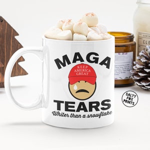 MAGA Tears Whiter Than a Snowflake Mug, Anti Trump Coffee Mug, Conservative Tears Mug, MAGA Mug, Republican Tears, Whiny Republican Gift