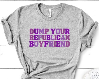 „Schluss mit deinem republikanischen Freund“-Shirt, Lustiges feministisches Shirt, Anti-Republikaner-Shirt, Politisches Unisex-Shirt, Linkes Shirt, Feministisches Geschenk