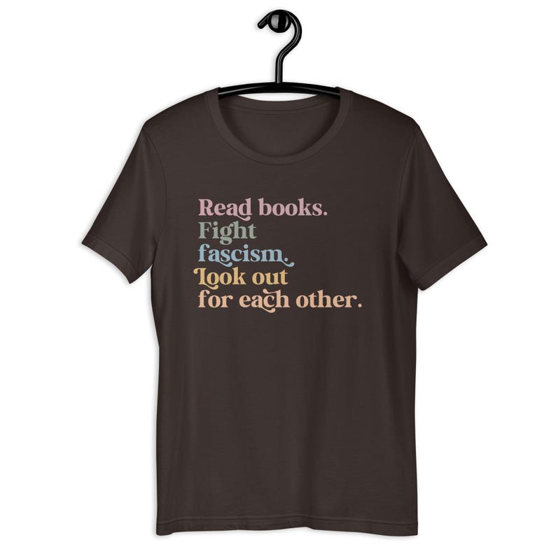 Read Books Fight Fascism Look Out for Each Other Shirt, Anti Fascism Shirt, Look Out for Others, Community is Resistance Shirt
