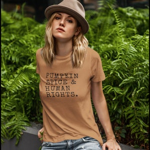 Pumpkin Spice and Human Rights Shirt, Fall Feminist Shirt, Autumn Shirt, Equality Shirt, Pro Choice Shirt, Leftist Social Justice Shirt