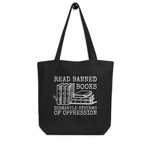 Read Banned Books Bag, Dismantle Systems of Oppression, Book Bag, Banned Book Club, Feminist Teacher Gift, Liberal Librarian