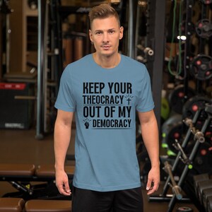 Keep Your Theocracy Out of My Democracy Shirt, Separation of Church and State Shirt Unisex, Pro Democracy, Anti Religion, Atheist Tshirt