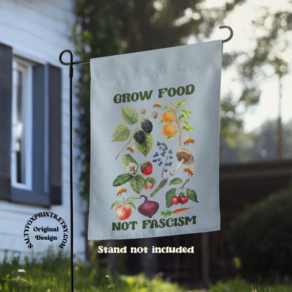 Grow Food Not Fascism Garden Flag, Anti Fascism Yard Sign, Political Garden Flag, Anti Trump Lawn Flag, Summer Garden Flag