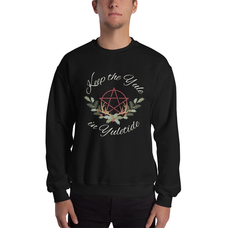 Keep the Yule in Yuletide Sweatshirt, Pagan Christmas Sweatshirt, Holiday Sweatshirt, Solstice Sweatshirt, Yuletide Sweatshirt