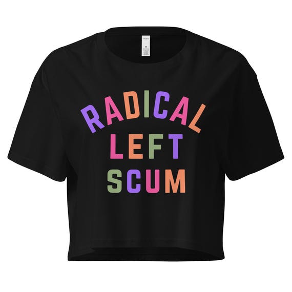 Radical Left Scum Womens Crop Top