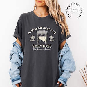 Funny Guillotine Shirt, Oligarch Removal Services Tshirt, Anti Oligarchy, Eat the Rich Shirt