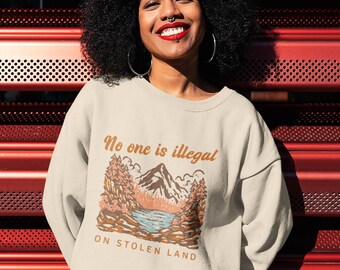 Sweatshirt „Niemand ist illegal auf gestohlenem Land“, Sweatshirt „Menschenrechte“, Sweatshirt „Pro-Einwanderung“, „Einwanderung macht Amerika großartig“