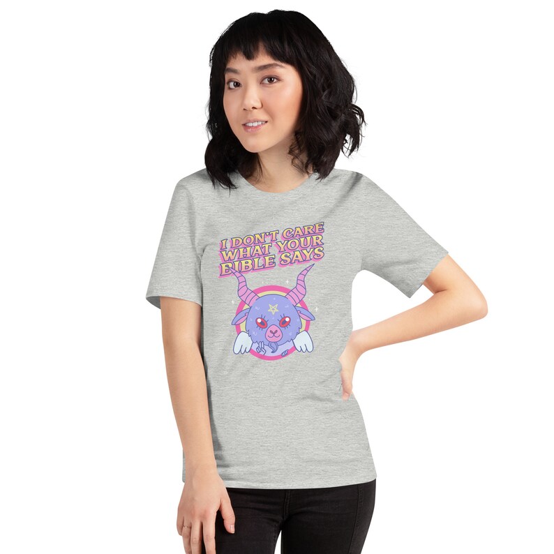 I Dont Care What Your Bible Says Shirt, Cute Baphomet Shirt, Atheist Shirt, Agnostic Shirt, Satanic Shirt, Occult Shirt, Anti Religion Shirt