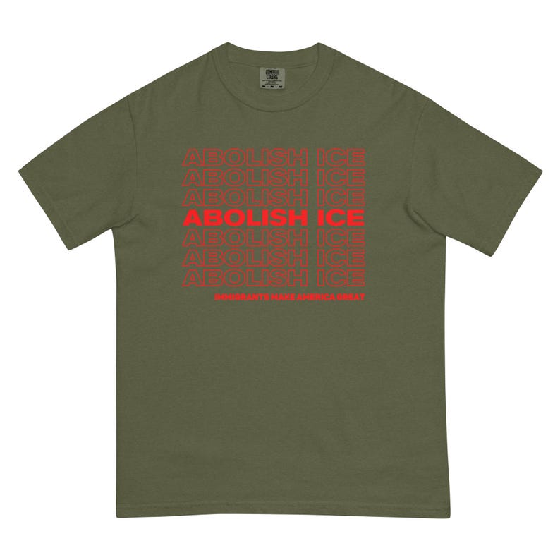 Abolish ICE Tshirt Comfort Colors Unisex, Immigrants Make America Great, Chinga La Migra, Pro Immimgration Shirt, Fuck ICE