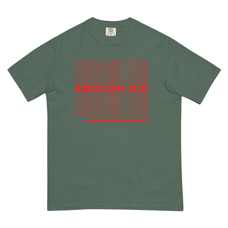 Abolish ICE Tshirt Comfort Colors Unisex, Immigrants Make America Great, Chinga La Migra, Pro Immimgration Shirt, Fuck ICE