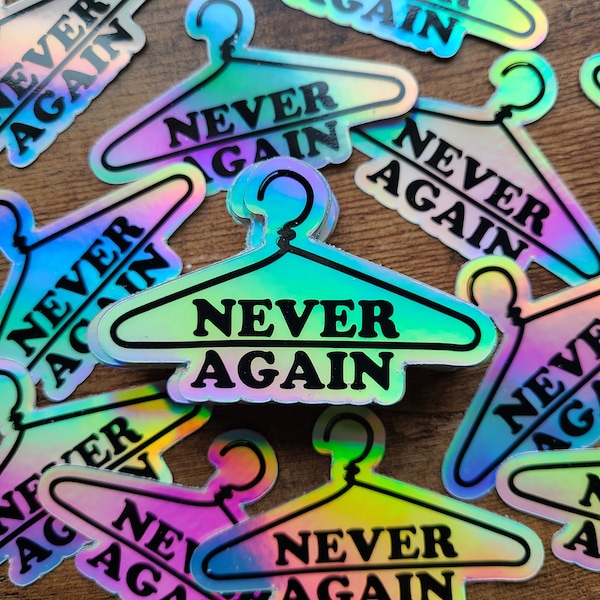 Pro Choice Sticker, Feminist Holographic Sticker, Never Again Coat Hanger Abortion Rights Sticker, Vinyl Waterproof Holographic Sticker