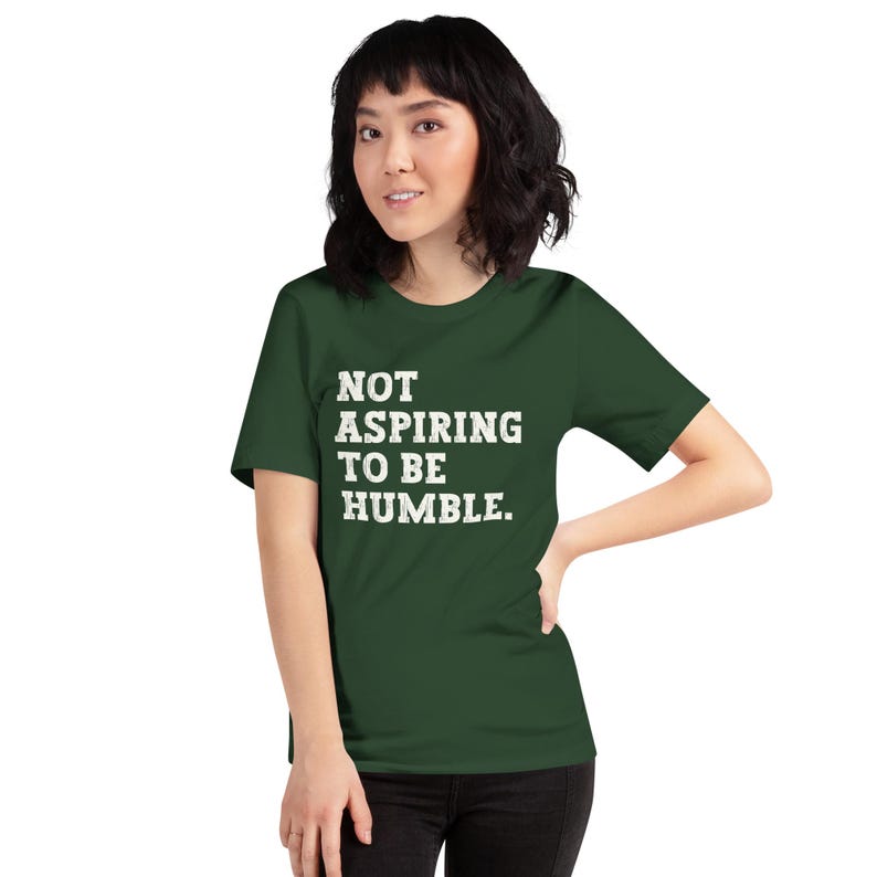 Not Aspiring to Be Humble Shirt, Kamala Harris Quote Shirt, Subtle