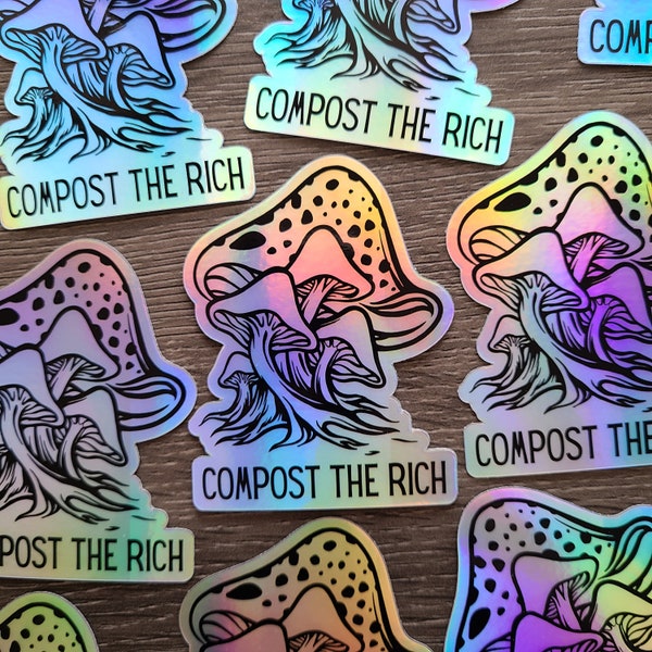 Compost the Rich Sticker, Anti Capitalist Holographic Sticker, Leftist Sticker, Eat the Rich, Tax the Rich, Funny Political Sticker
