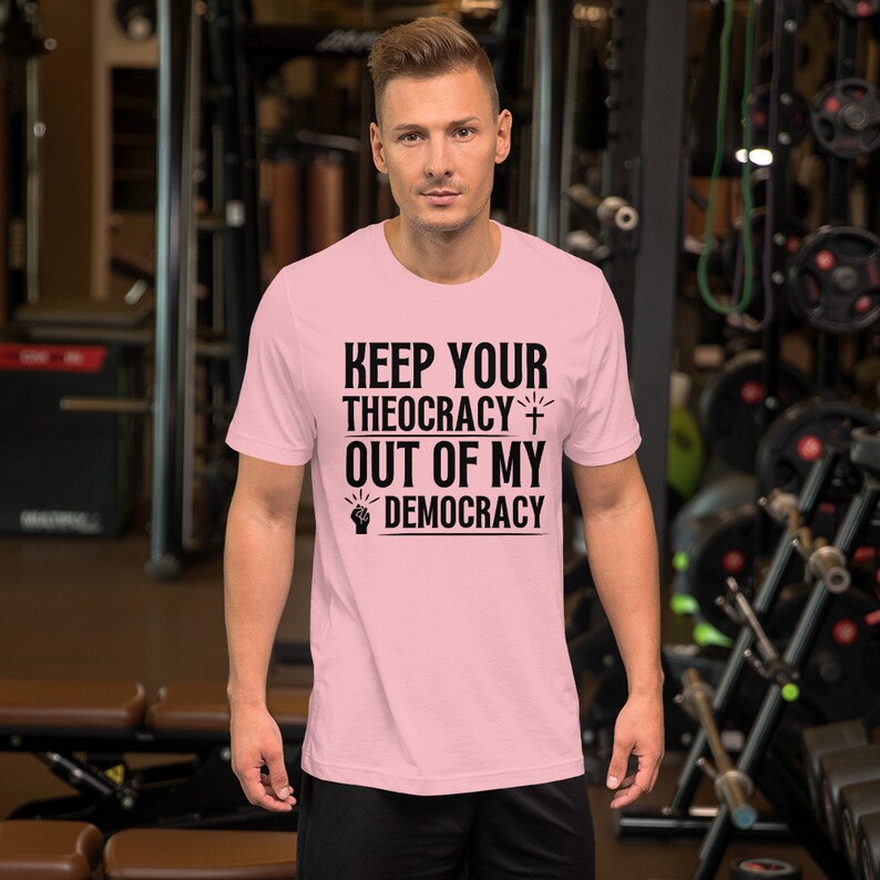 Keep Your Theocracy Out of My Democracy Shirt, Separation of Church and State Shirt Unisex, Pro Democracy, Anti Religion, Atheist Tshirt