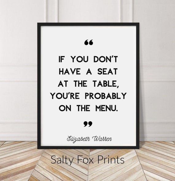 Never Beg For A Seat At The Table If You Dont Have a Seat at the Table Youre Probably on the - Etsy
