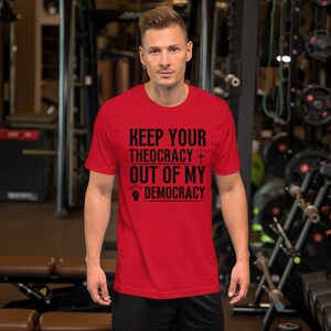 Keep Your Theocracy Out of My Democracy Shirt, Separation of Church and State Shirt Unisex, Pro Democracy, Anti Religion, Atheist Tshirt