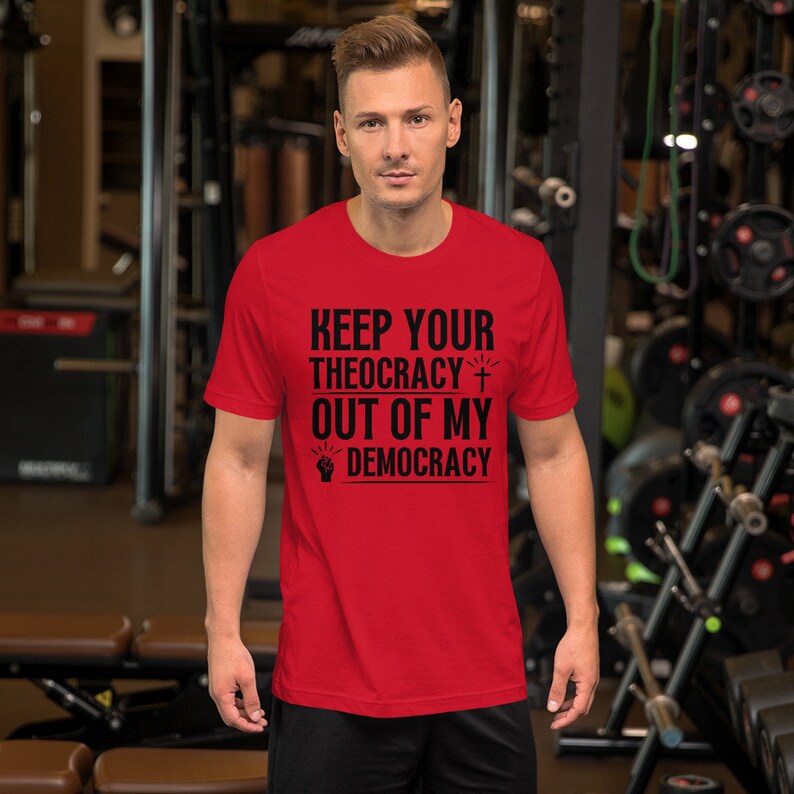 Keep Your Theocracy Out of My Democracy Shirt, Separation of Church and State Shirt Unisex, Pro Democracy, Anti Religion, Atheist Tshirt
