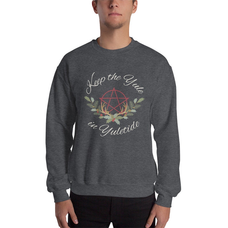Keep the Yule in Yuletide Sweatshirt, Pagan Christmas Sweatshirt, Holiday Sweatshirt, Solstice Sweatshirt, Yuletide Sweatshirt
