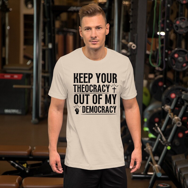 Keep Your Theocracy Out of My Democracy Shirt, Separation of Church and State Shirt Unisex, Pro Democracy, Anti Religion, Atheist Tshirt