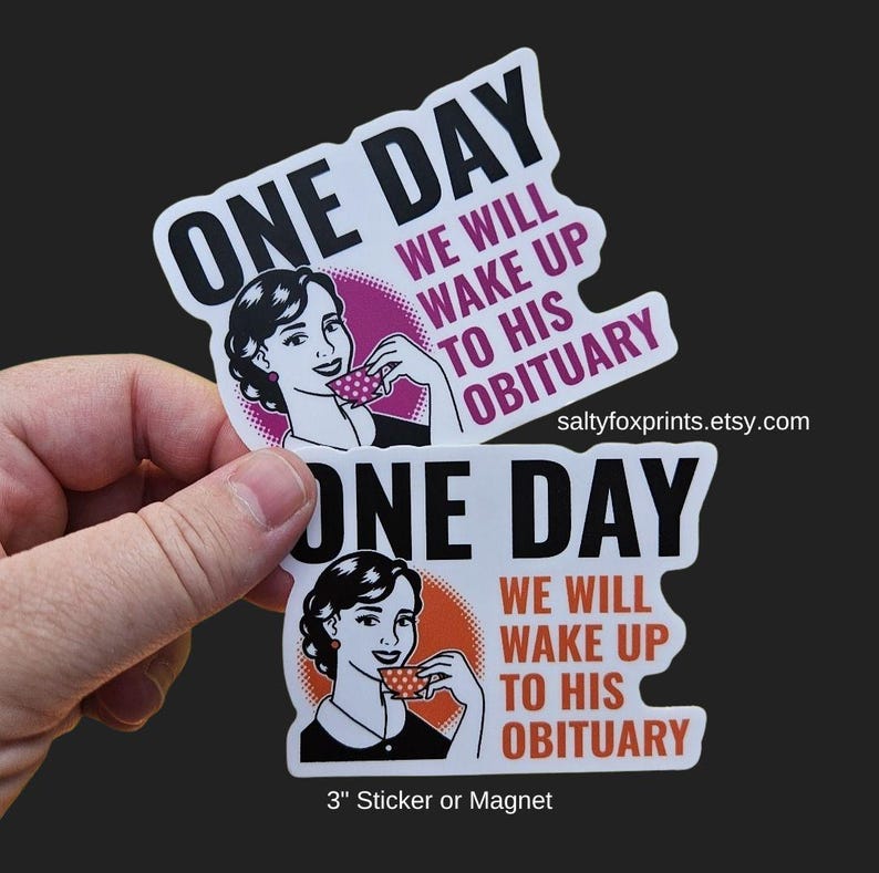 one day we will wake up to his obituary sticker magnet original design