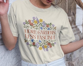 Camiseta "Más Jardines, Menos Fascismo", antifascista, anti-MAGA, jardinero político, anti-Trump