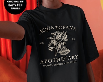 Aqua Tofana Tshirt ORIGINAL, Aqua Tofana Apothecary, Giulia Tofana, Funny Feminist Shirt, Womens Rights Shirt, Pro Choice Feminist Shirt