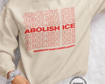 Abolish ICE Sweatshirt, Retro Grocery Style Shirt, Pro Immigrant Sweatshirt, Defend Immigrants, Anti MAGA Sweatshirt