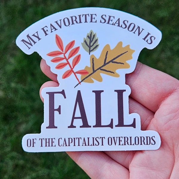 My Favorite Season is Fall of the Capitalist Overlords Sticker, Anti Capitalism, Socialism Sticker, Communism Sticker, Autumn Sticker