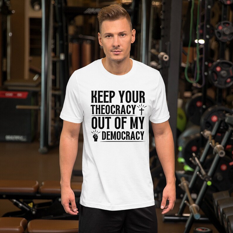 Keep Your Theocracy Out of My Democracy Shirt, Separation of Church and State Shirt Unisex, Pro Democracy, Anti Religion, Atheist Tshirt