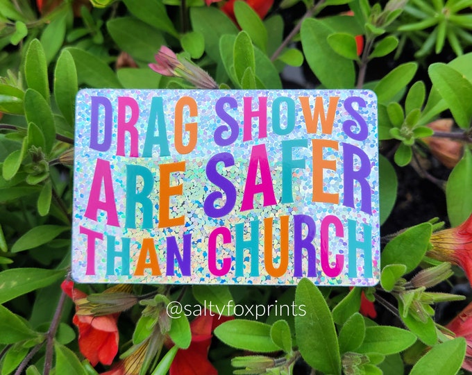 Drag Shows Are Safer Than Church Glitter Sticker, Pro Drag Sticker ...