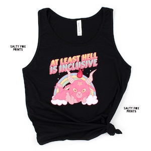 At Least Hell is Inclusive Tank Top Unisex, Baby Baphomet Shirt, Funny Satanic Shirt, Atheist Shirt, Agnostic Shirt, Anti Religion Tank Top