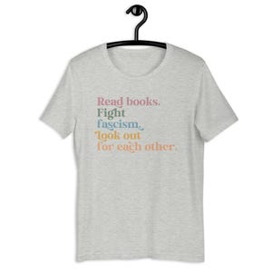 Read Books Fight Fascism Look Out for Each Other Shirt, Anti Fascism Shirt, Look Out for Others, Community is Resistance Shirt