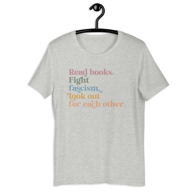 Read Books Fight Fascism Look Out for Each Other Shirt, Anti Fascism Shirt, Look Out for Others, Community is Resistance Shirt