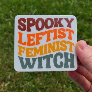 Spooky Leftist Feminist Witch Sticker, Halloween Sticker, Political Sticker, Witchy Sticker, Feminist Gift, Vinyl Car Decal, Laptop Sticker